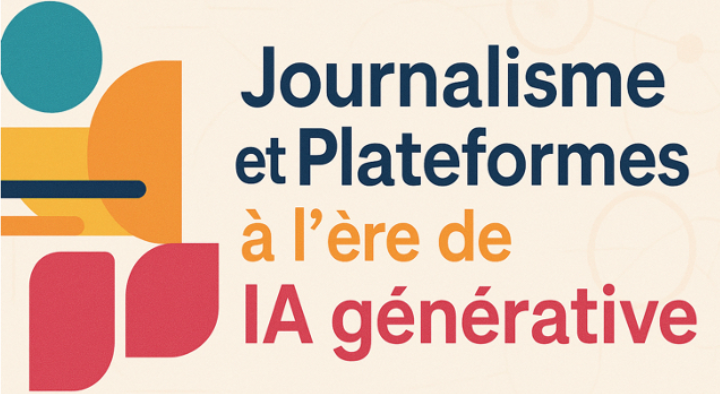 Journalisme et Plateformes à l'ère de l'IA générative.